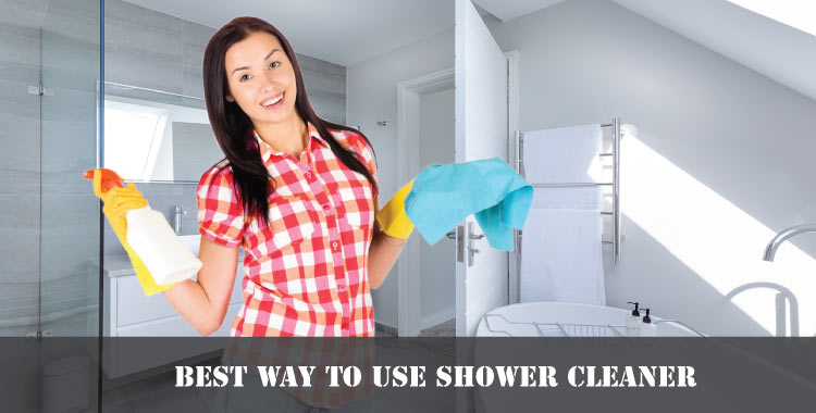Best-way-to-use-shower-cleaner