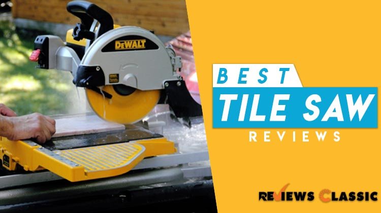 BEST TILE SAW REVIEWS