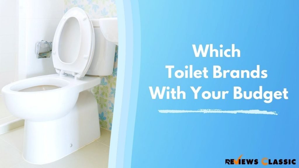 Best Toilet Brands With Budget