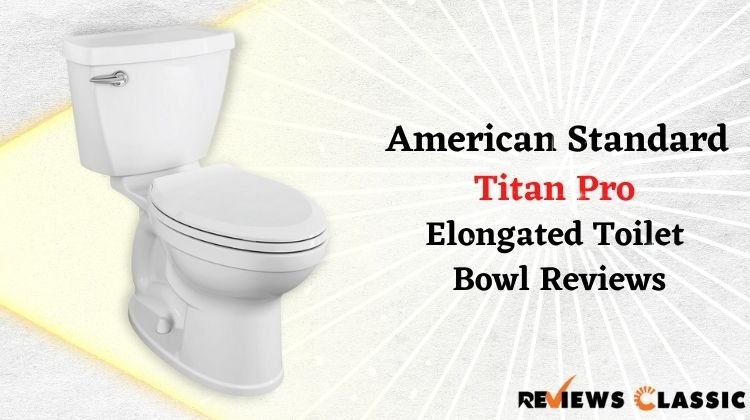 American Standard Titan Toilet Review